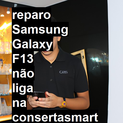 SAMSUNG GALAXY F13 NÃO LIGA | ConsertaSmart