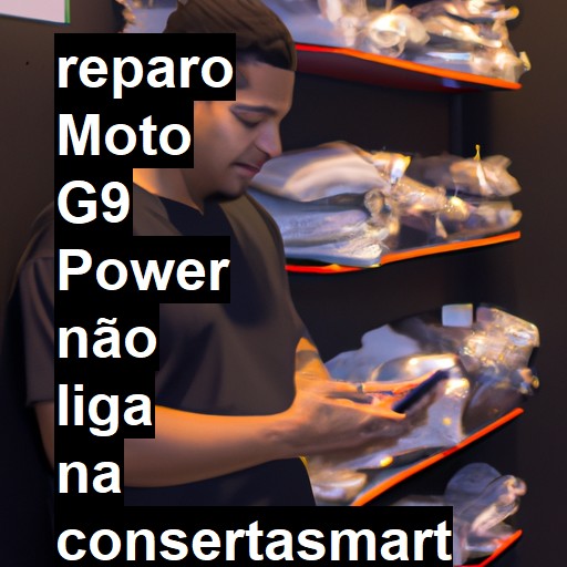 MOTO G9 POWER NÃO LIGA | ConsertaSmart