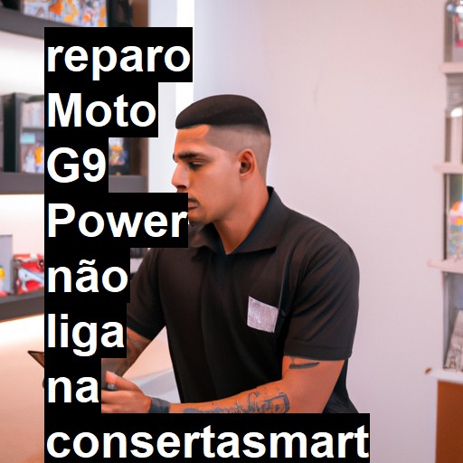 MOTO G9 POWER NÃO LIGA | ConsertaSmart