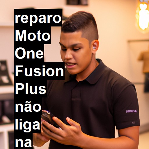 MOTO ONE FUSION PLUS NÃO LIGA | ConsertaSmart