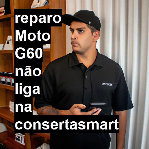 MOTO G60 NÃO LIGA | ConsertaSmart