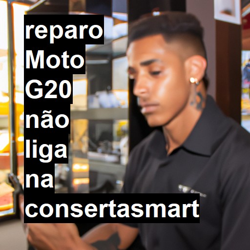 MOTO G20 NÃO LIGA | ConsertaSmart