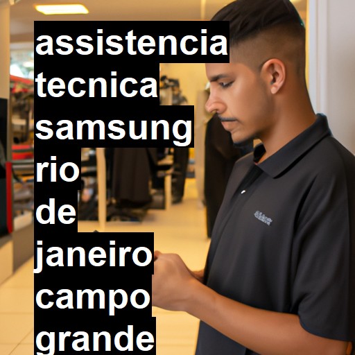 Assistência Técnica Samsung  em RIO DE JANEIRO CAMPO GRANDE |  R$ 99,00 (a partir)