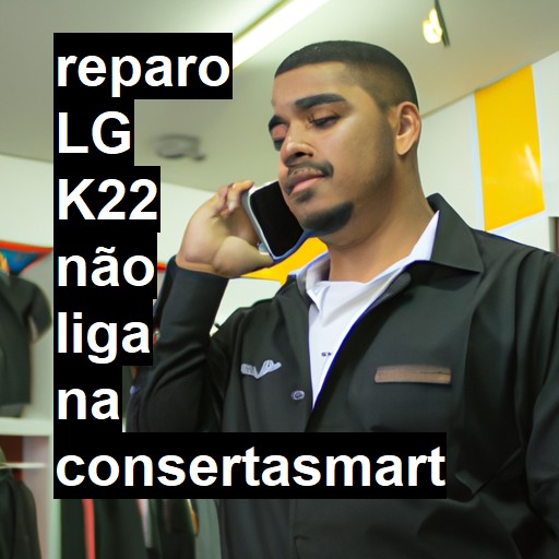 LG K22 NÃO LIGA | ConsertaSmart