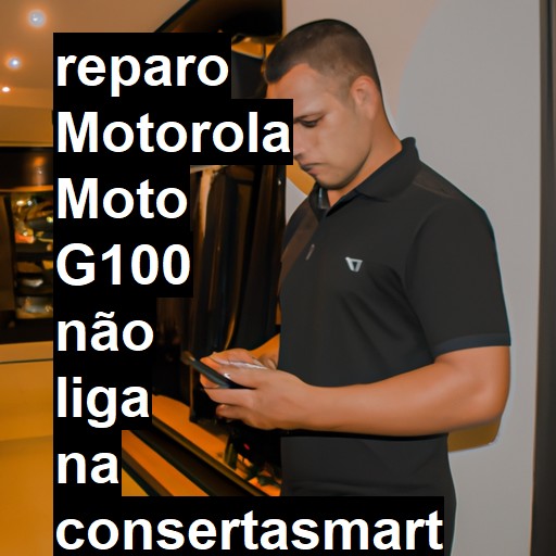 MOTOROLA MOTO G100 NÃO LIGA | ConsertaSmart