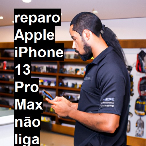 APPLE IPHONE 13 PRO MAX NÃO LIGA | ConsertaSmart