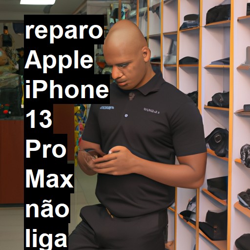 APPLE IPHONE 13 PRO MAX NÃO LIGA | ConsertaSmart