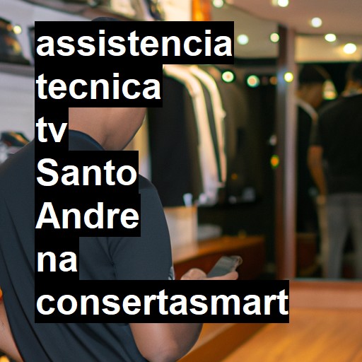 Assistência Técnica tv  em Santo André |  R$ 99,00 (a partir)