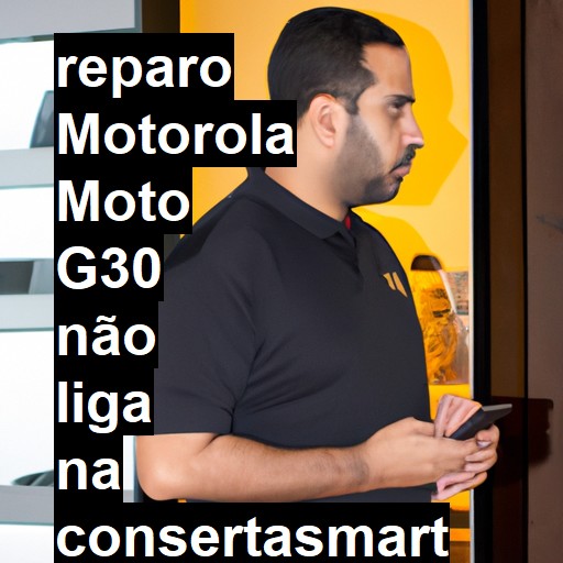 MOTOROLA MOTO G30 NÃO LIGA | ConsertaSmart