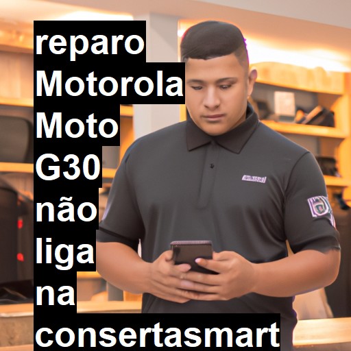 MOTOROLA MOTO G30 NÃO LIGA | ConsertaSmart