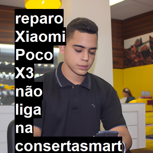 XIAOMI POCO X3 NÃO LIGA | ConsertaSmart