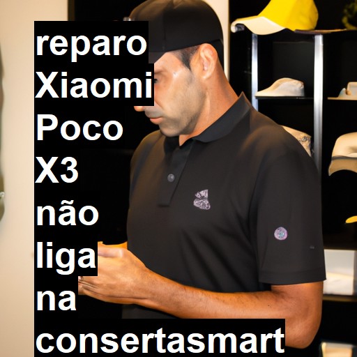 XIAOMI POCO X3 NÃO LIGA | ConsertaSmart