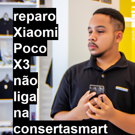 XIAOMI POCO X3 NÃO LIGA | ConsertaSmart