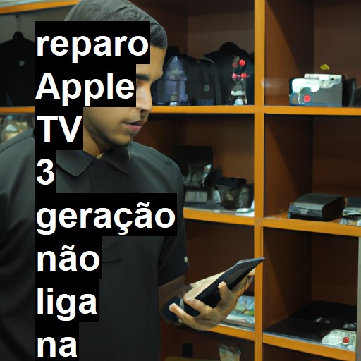 APPLE TV 3 GERAÇÃO NÃO LIGA | ConsertaSmart