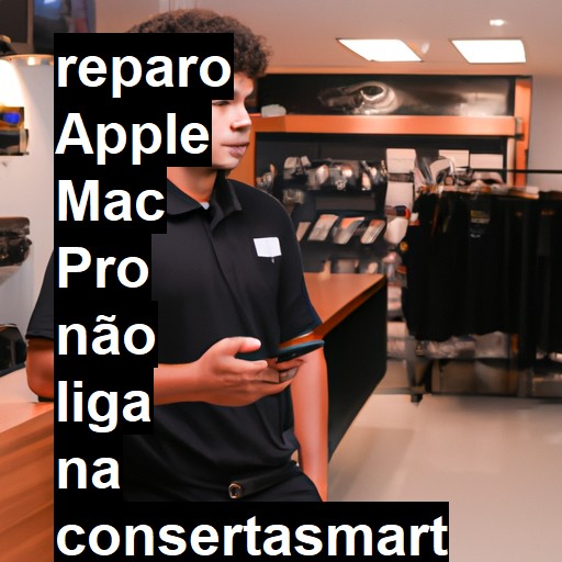 APPLE MAC PRO NÃO LIGA | ConsertaSmart