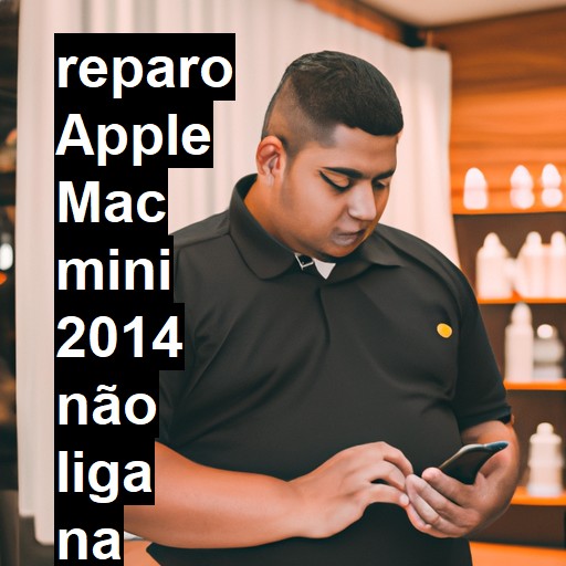 APPLE MAC MINI 2014 NÃO LIGA | ConsertaSmart