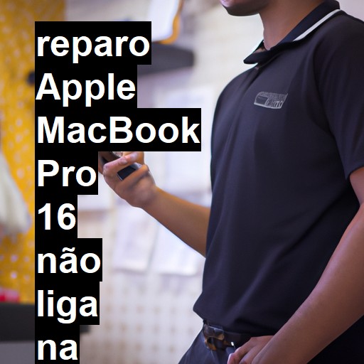 APPLE MACBOOK PRO 16 NÃO LIGA | ConsertaSmart