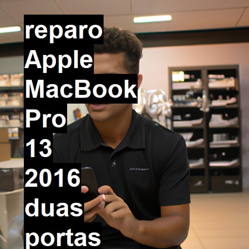 APPLE MACBOOK PRO 13 2016 DUAS PORTAS NÃO LIGA | ConsertaSmart