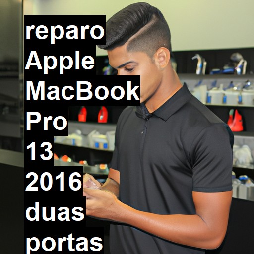 APPLE MACBOOK PRO 13 2016 DUAS PORTAS NÃO LIGA | ConsertaSmart