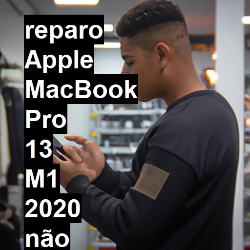 APPLE MACBOOK PRO 13 M1 2020 NÃO LIGA | ConsertaSmart