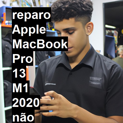 APPLE MACBOOK PRO 13 M1 2020 NÃO LIGA | ConsertaSmart