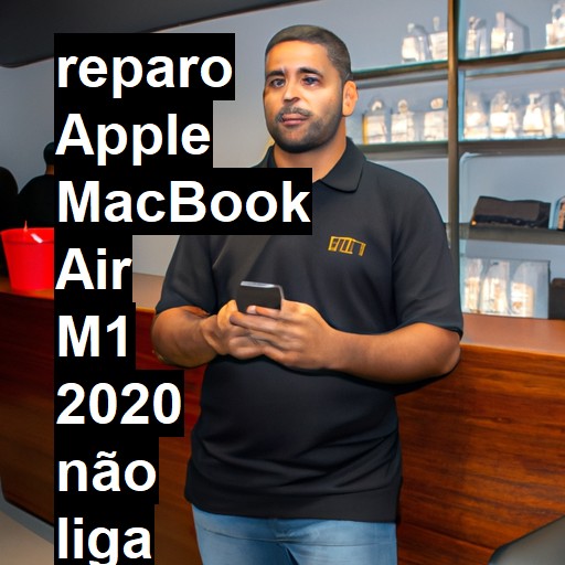 APPLE MACBOOK AIR M1 2020 NÃO LIGA | ConsertaSmart