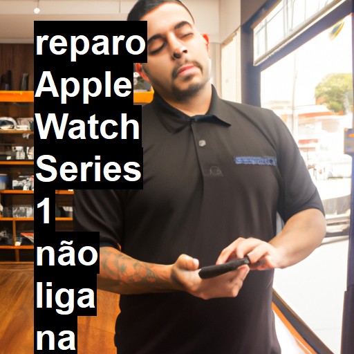 APPLE WATCH SERIES 1 NÃO LIGA | ConsertaSmart