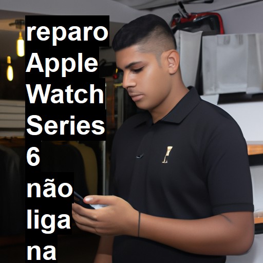 APPLE WATCH SERIES 6 NÃO LIGA | ConsertaSmart