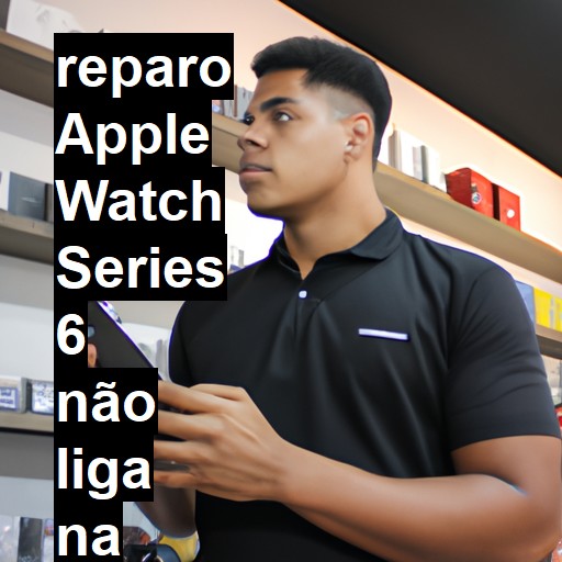 APPLE WATCH SERIES 6 NÃO LIGA | ConsertaSmart