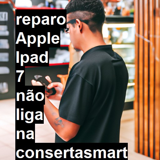 APPLE IPAD 7 NÃO LIGA | ConsertaSmart