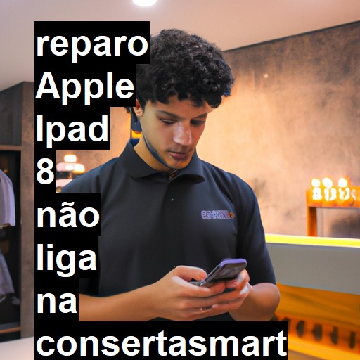 APPLE IPAD 8 NÃO LIGA | ConsertaSmart