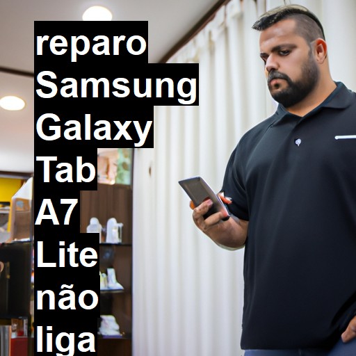 SAMSUNG GALAXY TAB A7 LITE NÃO LIGA | ConsertaSmart