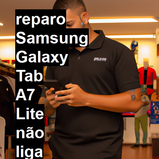 SAMSUNG GALAXY TAB A7 LITE NÃO LIGA | ConsertaSmart