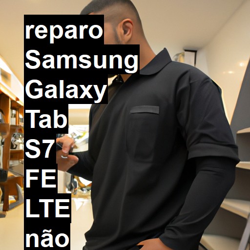 SAMSUNG GALAXY TAB S7 FE LTE NÃO LIGA | ConsertaSmart