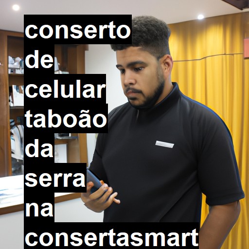 Conserto de Celular em Taboão da Serra - R$ 99,00