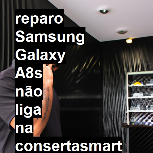 SAMSUNG GALAXY A8S NÃO LIGA | ConsertaSmart