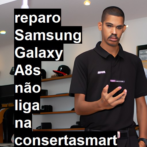 SAMSUNG GALAXY A8S NÃO LIGA | ConsertaSmart