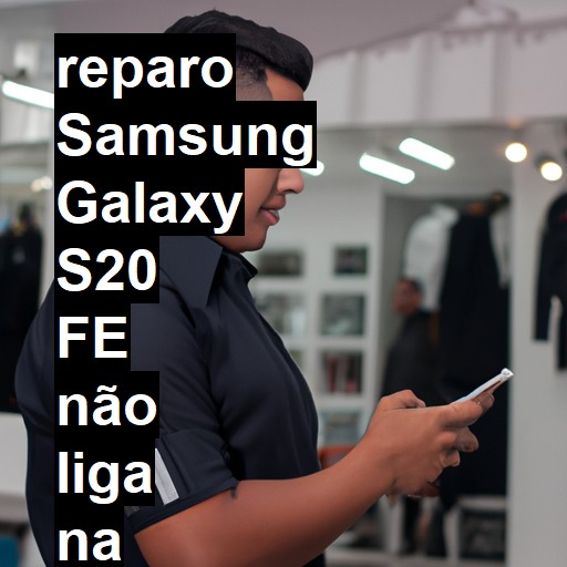 SAMSUNG GALAXY S20 FE NÃO LIGA | ConsertaSmart