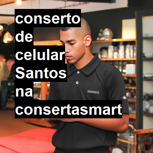 Conserto de Celular em Santos - R$ 99,00