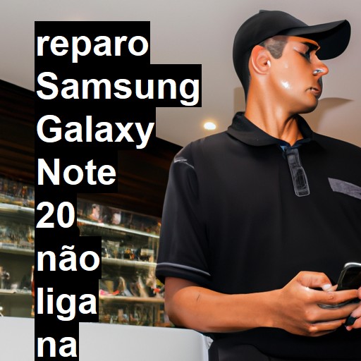 SAMSUNG GALAXY NOTE 20 NÃO LIGA | ConsertaSmart