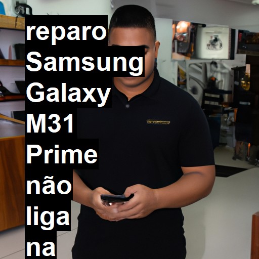 SAMSUNG GALAXY M31 PRIME NÃO LIGA | ConsertaSmart