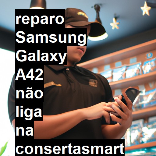 SAMSUNG GALAXY A42 NÃO LIGA | ConsertaSmart