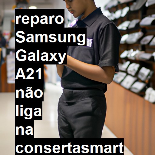 SAMSUNG GALAXY A21 NÃO LIGA | ConsertaSmart