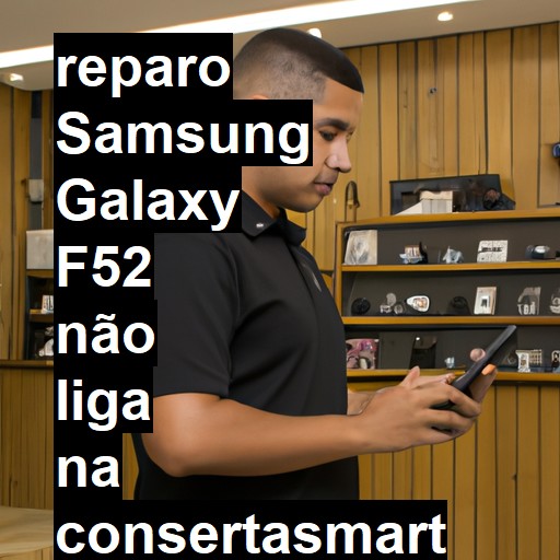 SAMSUNG GALAXY F52 NÃO LIGA | ConsertaSmart