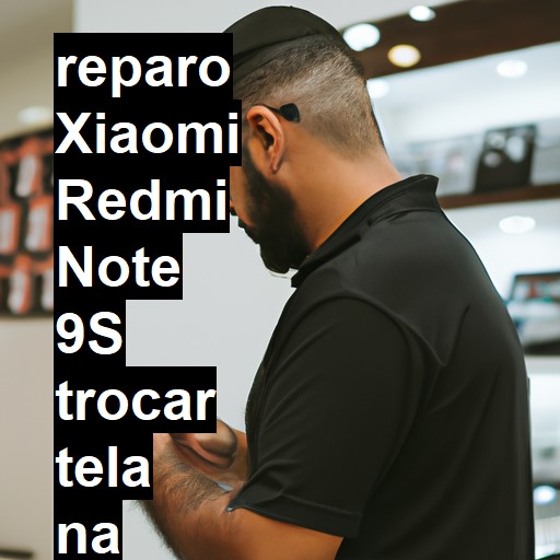 TROCAR TELA XIAOMI REDMI NOTE 9S | Veja o preço