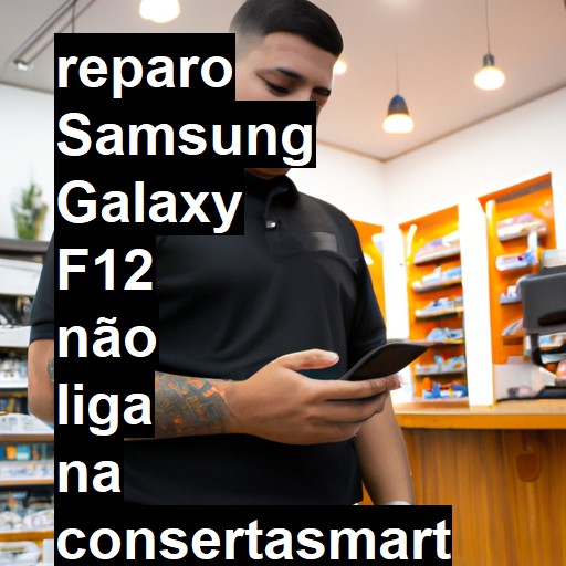 SAMSUNG GALAXY F12 NÃO LIGA | ConsertaSmart