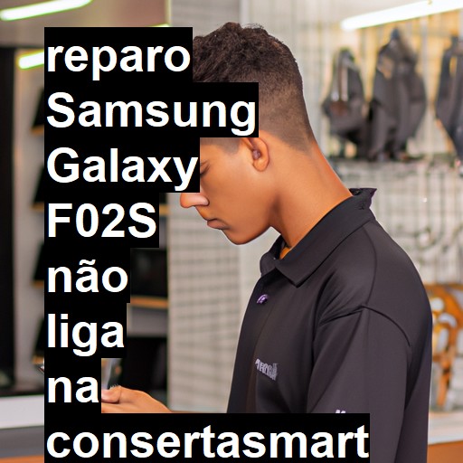 SAMSUNG GALAXY F02S NÃO LIGA | ConsertaSmart