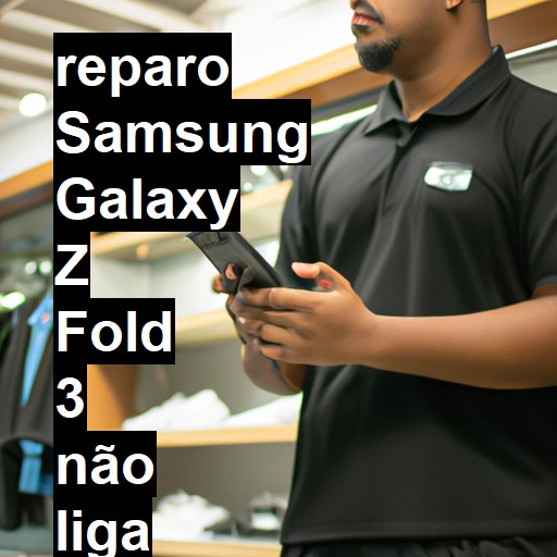 SAMSUNG GALAXY Z FOLD 3 NÃO LIGA | ConsertaSmart