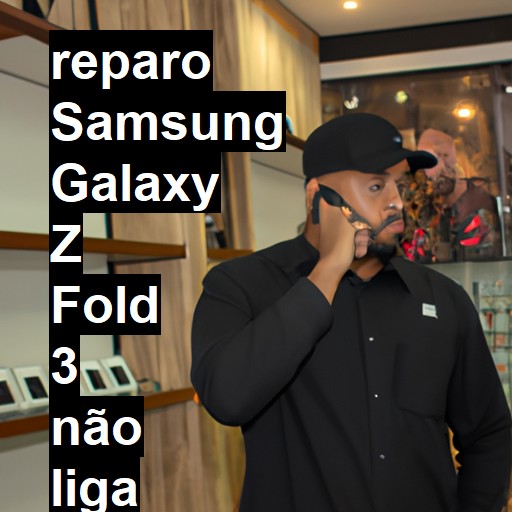 SAMSUNG GALAXY Z FOLD 3 NÃO LIGA | ConsertaSmart