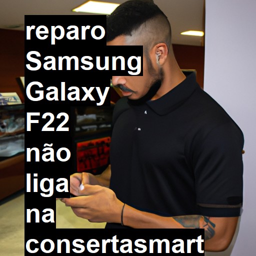 SAMSUNG GALAXY F22 NÃO LIGA | ConsertaSmart